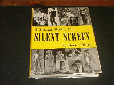 A Pictorial History of the Silent Screen, Daniel Blum