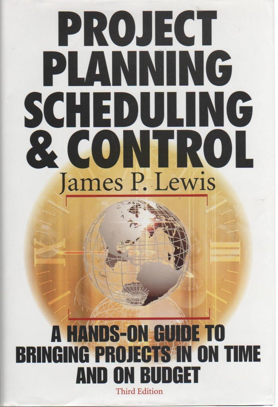 Project Planning, Scheduling, & Control by J P Lewis (2001)