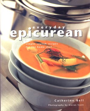 Everyday Epicurean cooking cookbook fresh flavorful food Catherine Bell