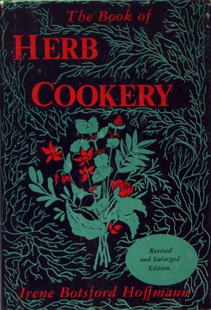 Cooking with Herbs The Book of Herb Cookery Cookbook Recipes