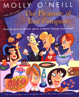 The Pleasure of Your Company Dinner Party Entertaining How-to Cookbook