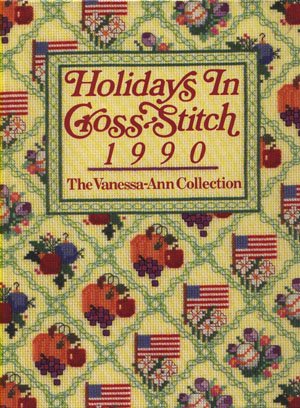Holidays In Cross Stitch 1990 The Vanessa-Ann Collection Patterns Book