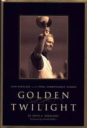 Golden Twilight Jack Nicklaus in His Final Championship Season Golf Golfing