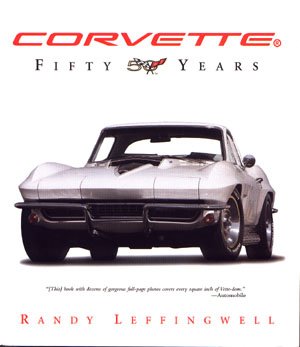 Corvette Fifty Years by Randy Leffingwell history photos