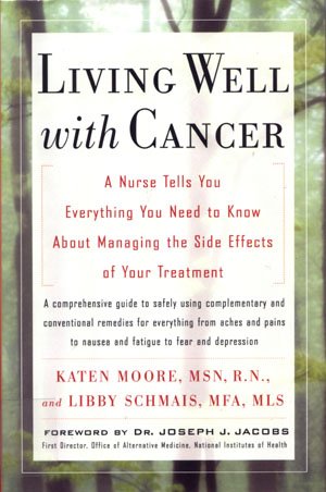 Living Well With Cancer Managing the Side Effects of Your Treatment Nursing Moore Schmais