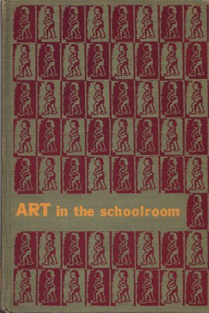 Art in the Schoolroom Manfred L. Keiler art education projects teaching