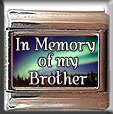 IN MEMORY OF BROTHER AURORA LIGHTS ITALIAN CHARM