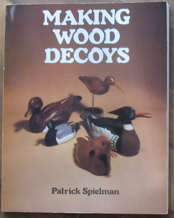 Book Making Wood Decoys Patrick Spielman Out of Print 1982