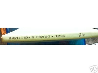 BEGINNER'S BOOK OF GYMNASTICS, 1966, HB book