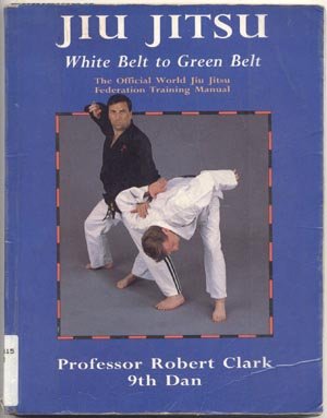 Jiu Jitsu WHITE TO GREEN BELT Martial ArtsTraining Manual Book