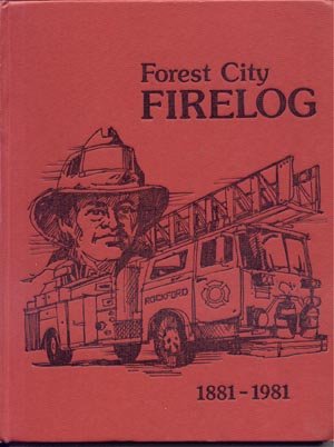 Forest City Firelog ROCKFORD IL HISTORY Vintage Firefighting Photos HB Lt George Thomas Burke