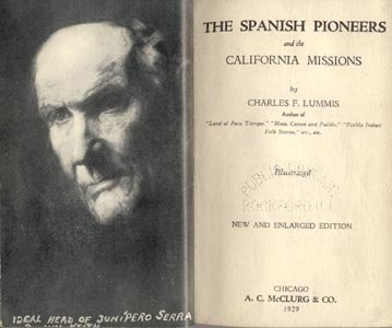 Spanish Pioneers and The California Missions HISTORY Wild West CATHOLIC PRIESTS Charles Lummis HB