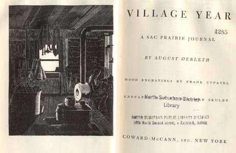VILLAGE YEAR Sac Prairie Journal WI Wisconsin Pioneer Days August Derleth FRANK UTPATEL 1st HB