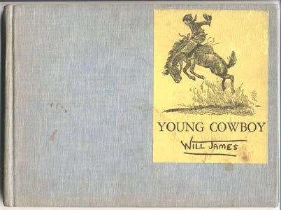 Young Cowboy Story WILD WEST Pioneer Days BIG ENOUGH Sun Up WILL JAMES 1936 HB