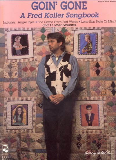Goin' Gone FRED KOLLER SONGBOOK Angel Eyes GOIN GONE Boomtown +More PIANO Guitar VOCAL Sheet Music