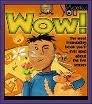 Wow! (Mysterious You) : the Most Interesting Book You'll Ever Read About the Five Senses