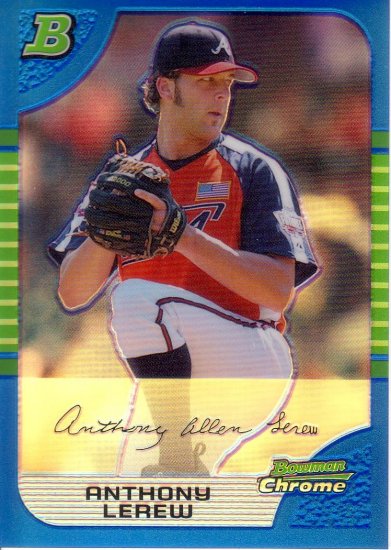 ANTHONY LEREW 2005 BOWMAN CHROME DRAFT BLUE REFRACTOR #164 SP# 009/150 ROOKIE ATLANTA BRAVES