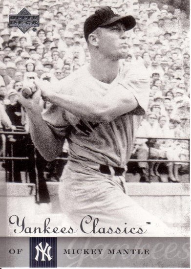 MICKEY MANTLE 2004 UPPER DECK YANKEES CLASSICS #81 NEW YORK YANKEES