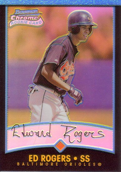 ED ROGERS 2001 BOWMAN CHROME GOLD REFRACTOR ROOKIE #195 BALTIMORE ORIOLES