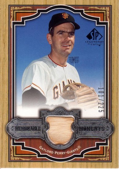 GAYLORD PERRY 2006 SP LEGENDARY CUTS MEMORABLE MOMENTS #MM-GP SP# 101/225 GIANTS AllstarZsports.com