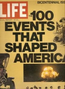 LIFE 100 Events That Shaped America Bicentennial Issue 1975