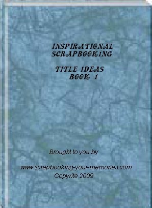 Inspirational Scrapbooking Title Ideas Book 1