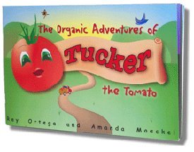 The Organic Adventures of Tucker the Tomato children's book