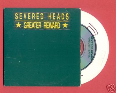 SEVERED HEADS - Greater Reward - 3" CD Single - 1988 Nettwerk