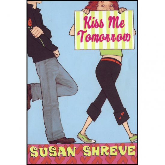 Kiss Me Tomorrow by Susan Shreve