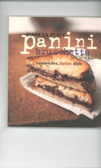 Viana La Place Panini Bruschetta Crostini Sandwiches Italian Style Cookbook 0060095725
