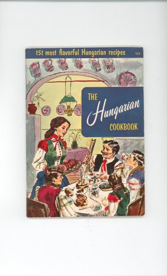 The Hungarian Cookbook # 114 by Culinary Arts Institute Vintage Item