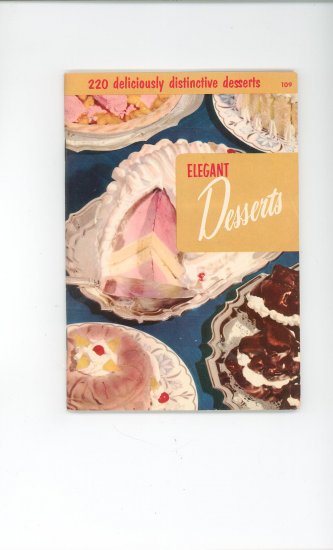 Elegant Desserts Cookbook # 109 by Culinary Arts Institute Vintage Item