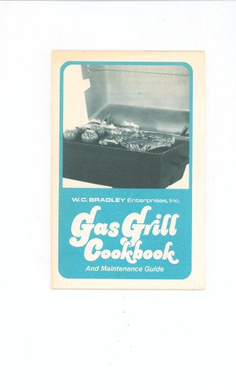 W C Bradley Gas Grill Cookbook And Maintenance Guide