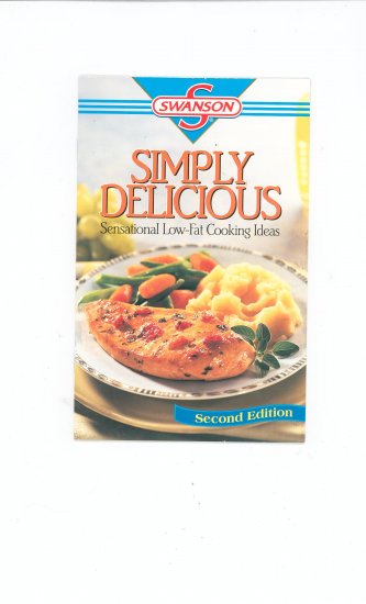 Swanson Simply Delicious Low Fat Cookbook Second Edition