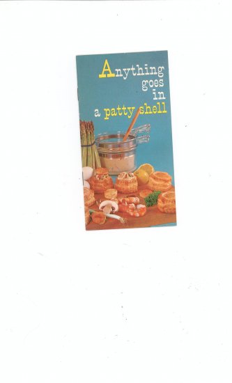 Anything Goes In A Patty Shell Recipe Cookbook by Pepperidge Farm Vintage