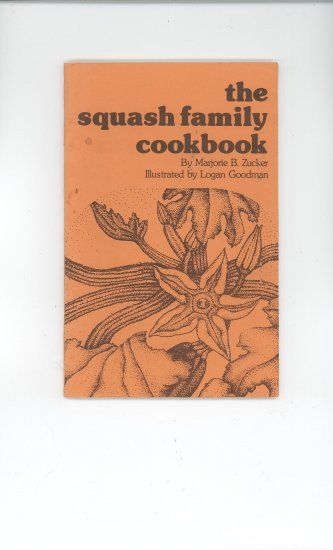 The Squash Family Cookbook by Marjorie Zucker & Logan Goodman Vintage