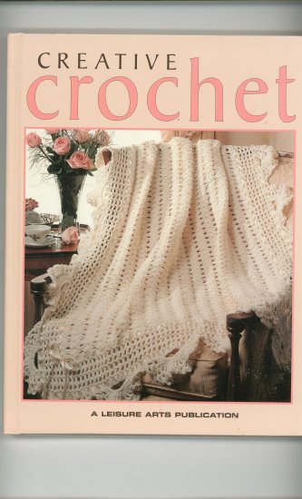 Creative Crochet A Leisure Arts Publication Book 0942237625