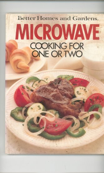 Better Homes & Gardens Microwave Cooking For One Or Two Cookbook 0696011603