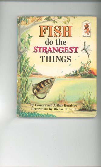 Fish Do The Strangest Things by Leonora & Arthur Hornblow Childrens Book Vintage