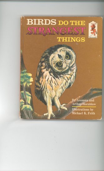 Birds Do The Strangest Things by Leonora & Arthur Hornblow Childrens Book Vintage