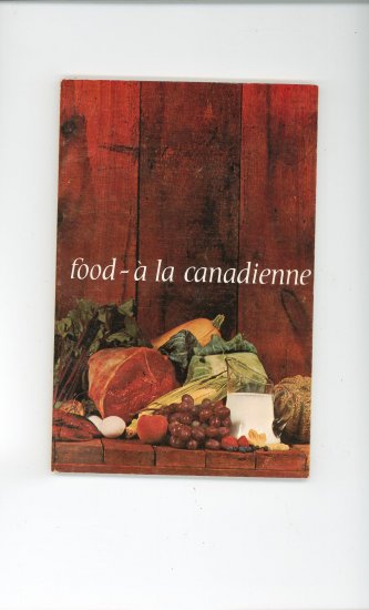 Food a la Canadienne Cookbook Vintage