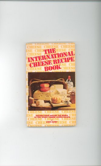 The International Cheese Recipe Book Cookbook by Evor Parry