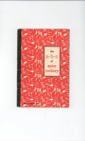 The A B C Of Spice Cookery Cookbook by American Spice Trade Association Vintage