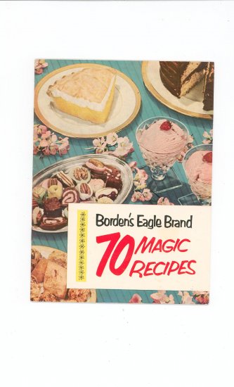 Bordens Eagle Brand 70 Magic Recipes Cookbook Vintage