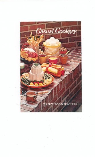 Casual Cookery Dairy Food Recipes Cookbook by American Dairy Association