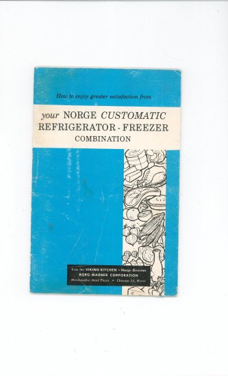 Your Norge Customatic Refrigerator Freezer Combination Manual & Cookbook Vintage