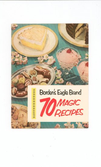 Bordens Eagle Brand 70 Magic Recipes Cookbook Vintage