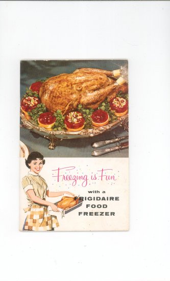 Freezing Is Fun With A Frigidaire Food Freezer Guide & Cookbook Vintage 1958