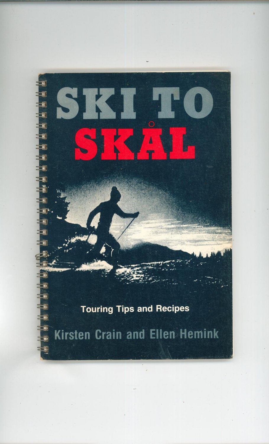 Ski To Skal Cookbook Plus Kirsten Crain & Ellen Hemink Signed Copy 0932052207