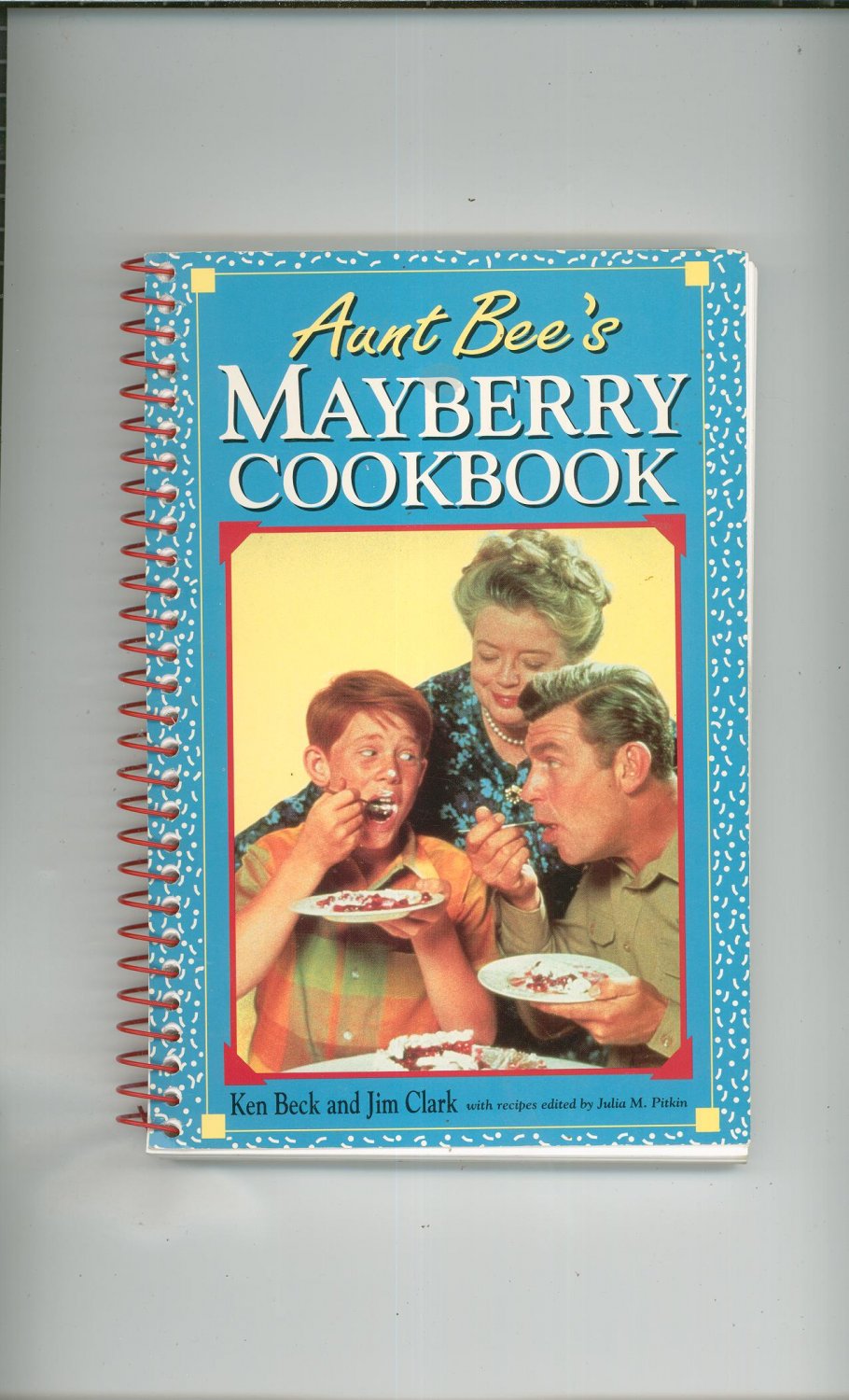 Aunt Bee's Mayberry Cookbook Ken Beck & Jim Clark 1558530983